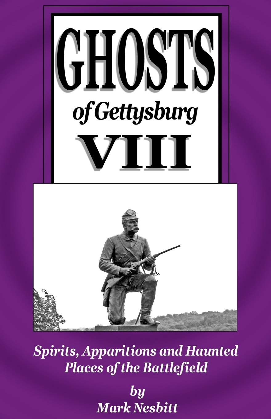 Ghosts of Gettysburg VIII: Spirits, Apparitions and Haunted Places on the Battlefield,Used