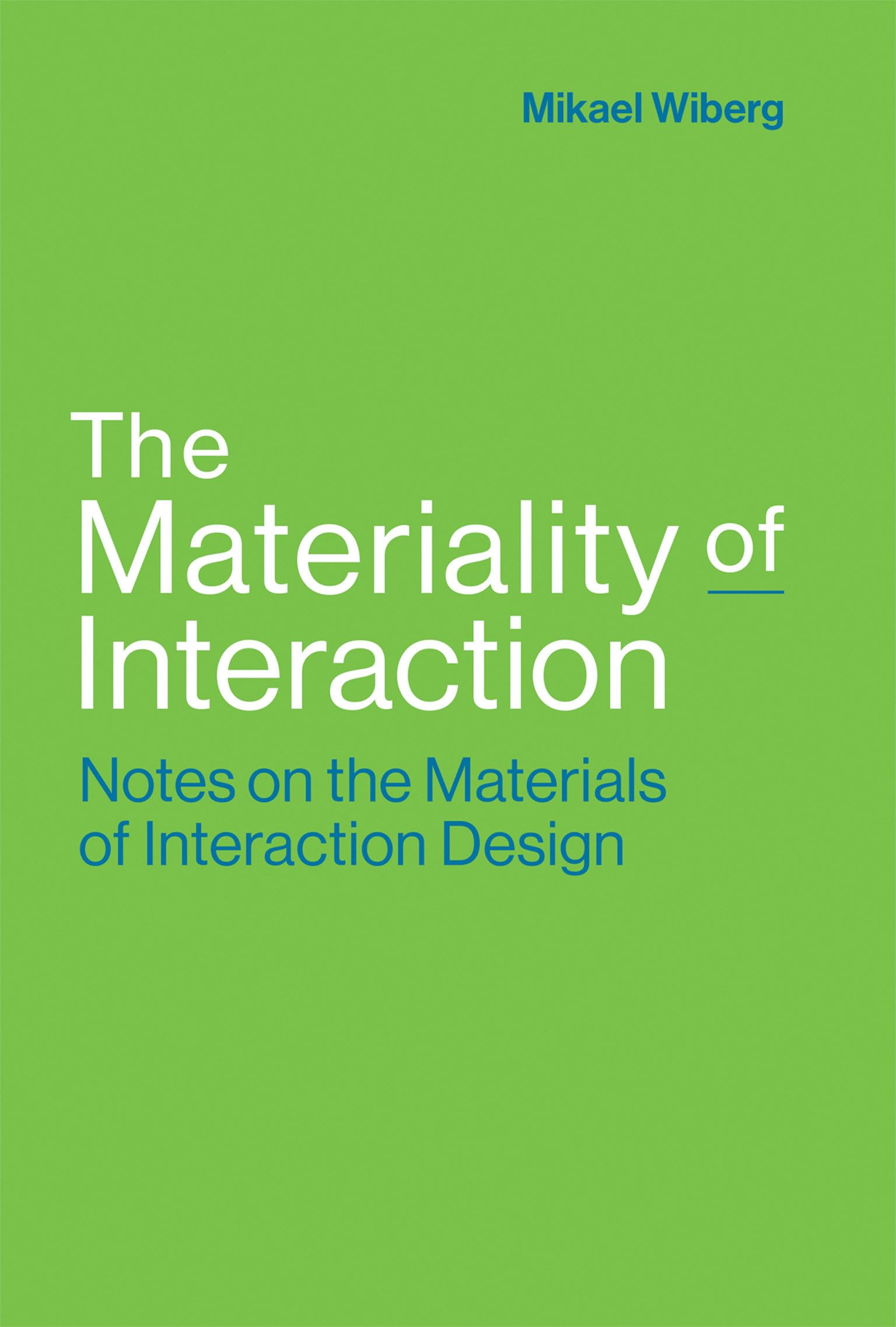 The Materiality of Interaction: Notes on the Materials of Interaction Design (Mit Press),Used