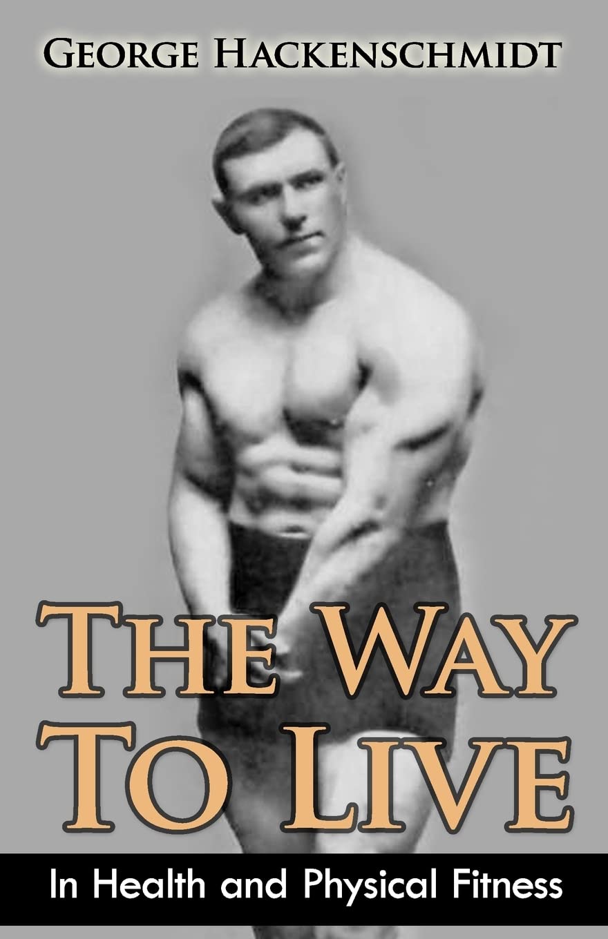 The Way To Live: In Health and Physical Fitness (Original Version, Restored),Used