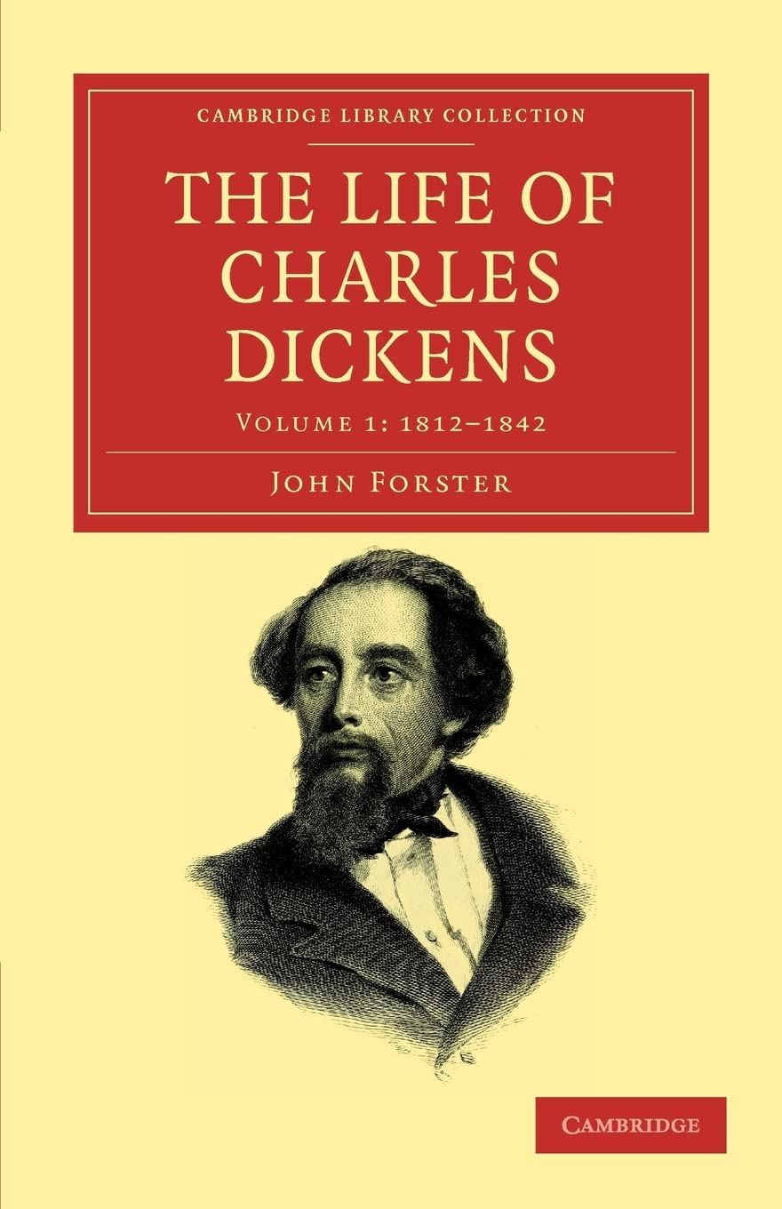 The Life of Charles Dickens (Cambridge Library Collection  Literary Studies),Used