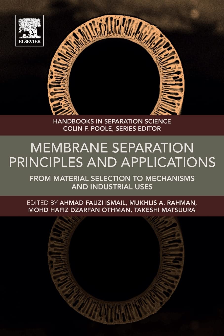 Membrane Separation Principles and Applications: From Material Selection to Mechanisms and Industrial Uses (Handbooks in Separat,Used