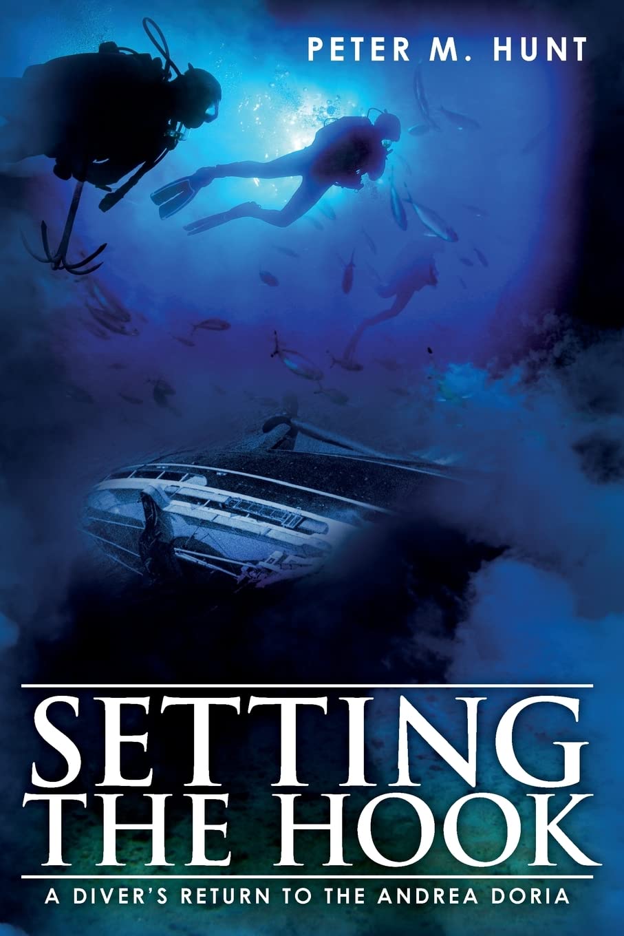 Setting the Hook: A Diver's Return to the Andrea Doria,Used
