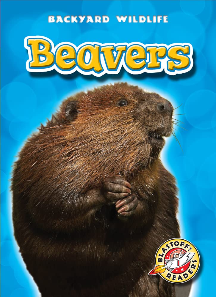 Beavers (Blastoff! Readers: Backyard Wildlife),Used