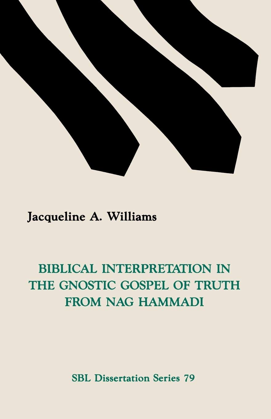 Biblical Interpretation in the Gnostic Gospel of Truth From Nag Hammadi,Used