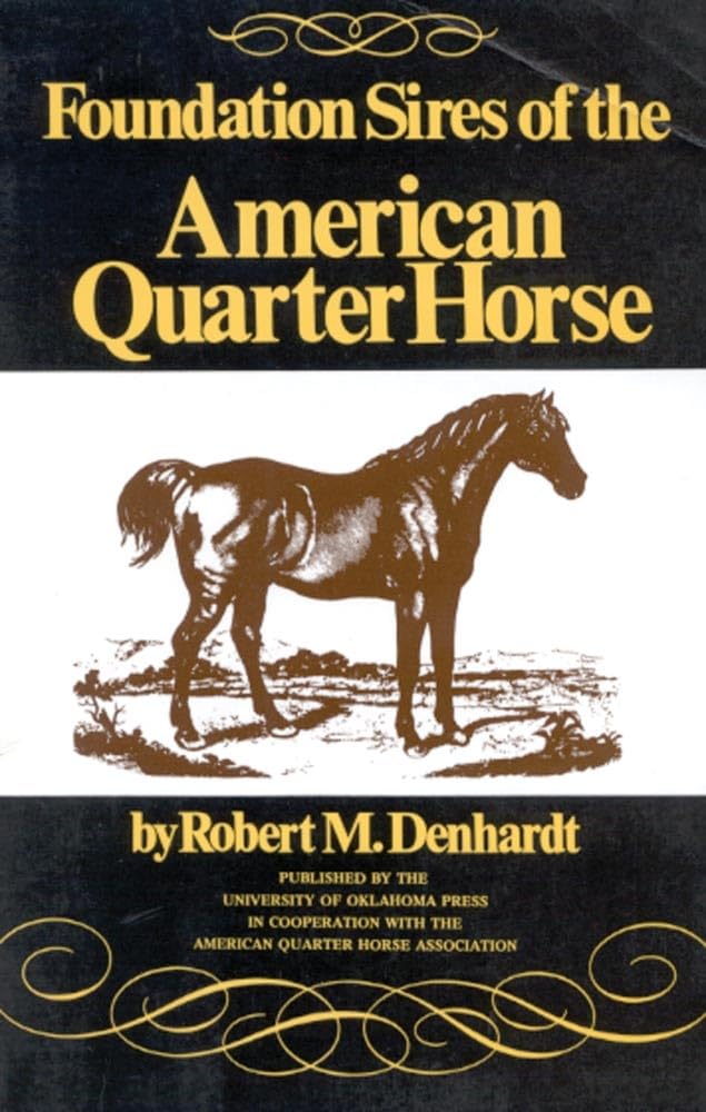 Foundation Sires of the American Quarter Horse,New