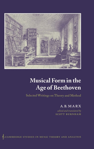 Musical Form in the Age of Beethoven: Selected Writings on Theory and Method (Cambridge Studies in Music Theory and Analysis, Se,New