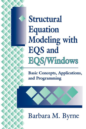 Structural Equation Modeling With Eqs And Eqs/Windows: Basic Concepts, Applications, And Programming,Used