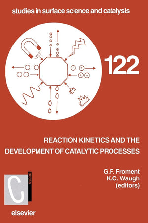 Reaction Kinetics And The Development Of Catalytic Processes: Proceedings Of The International Symposium, Brugge, Belgium, April