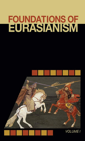 Foundations of Eurasianism: Volume I,Used