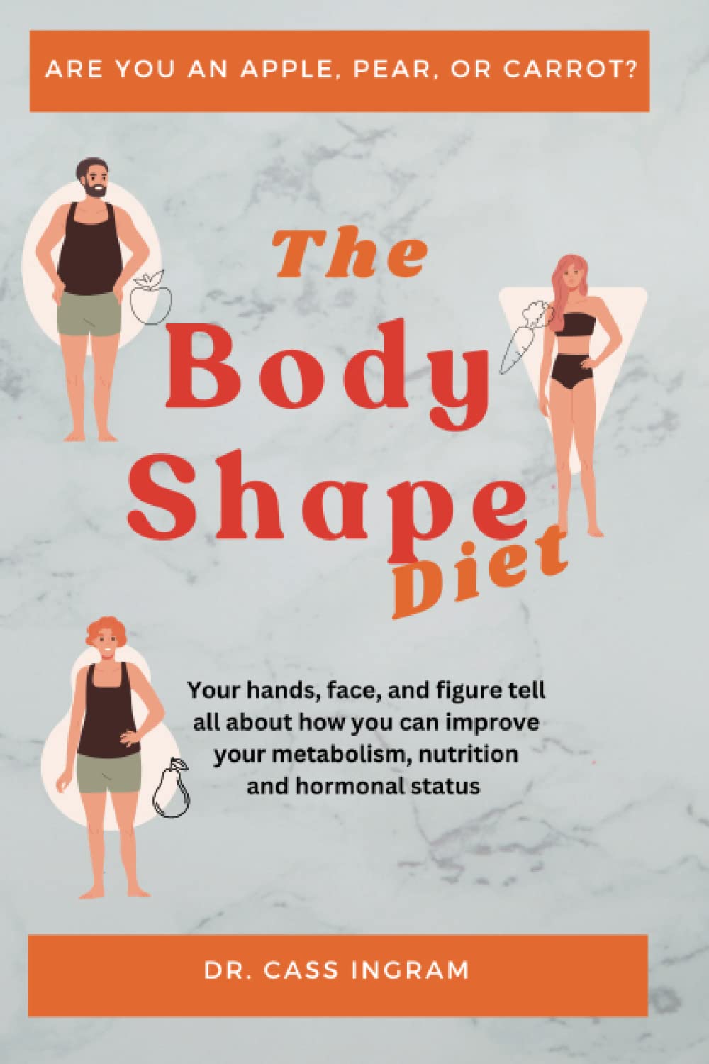 The Body Shape Diet: What your hands, face and figure say about your metabolism, nutrition and hormonal status.,Used