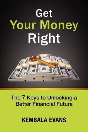 Get Your Money Right: The 7 Keys to Unlocking a Better Financial Future,Used