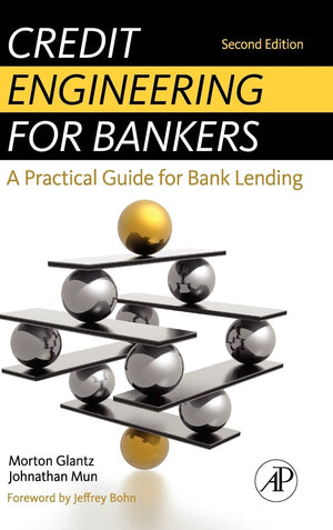 Credit Engineering for Bankers: A Practical Guide for Bank Lending,New