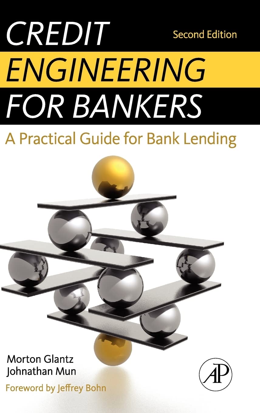Credit Engineering for Bankers: A Practical Guide for Bank Lending,New