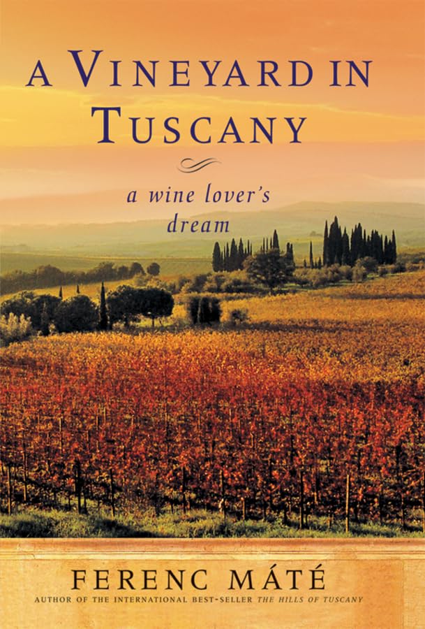 A Vineyard in Tuscany: A Wine Lover's Dream,Used