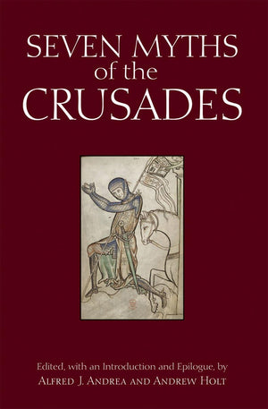 Seven Myths of the Crusades (Myths of History: A Hackett Series),Used