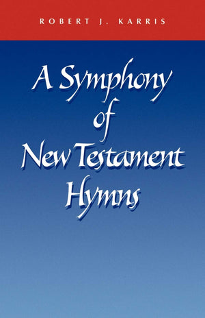 A Symphony Of New Testament Hymns,New