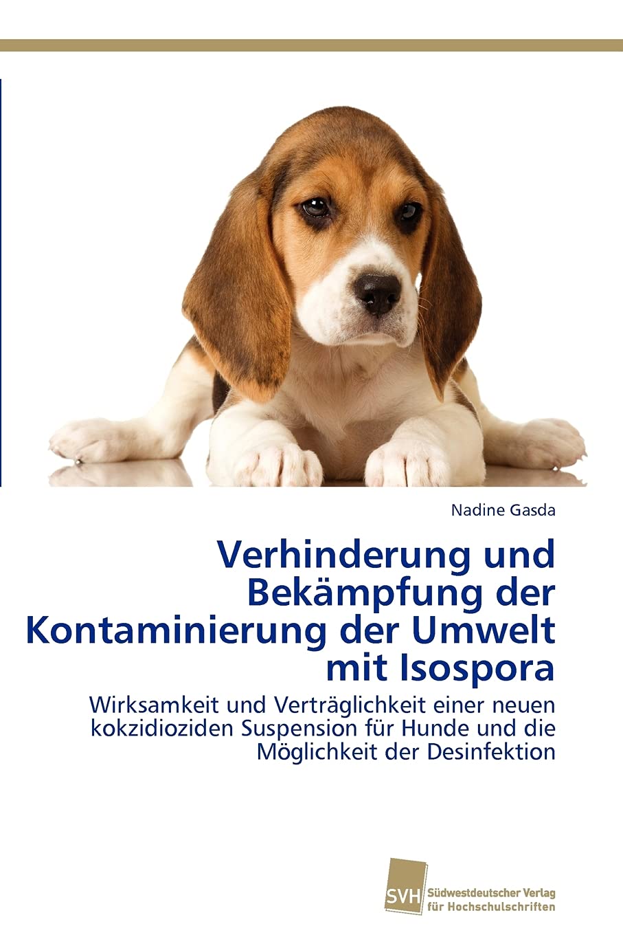 Verhinderung und Bekmpfung der Kontaminierung der Umwelt mit Isospora: Wirksamkeit und Vertrglichkeit einer neuen kokzidioziden ,Used