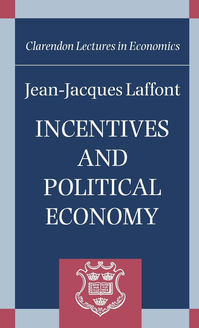 Incentives and Political Economy (Clarendon Lectures in Economics),Used