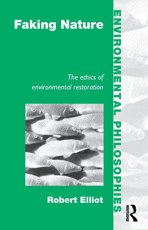 Faking Nature (Environmental Philosophies),Used
