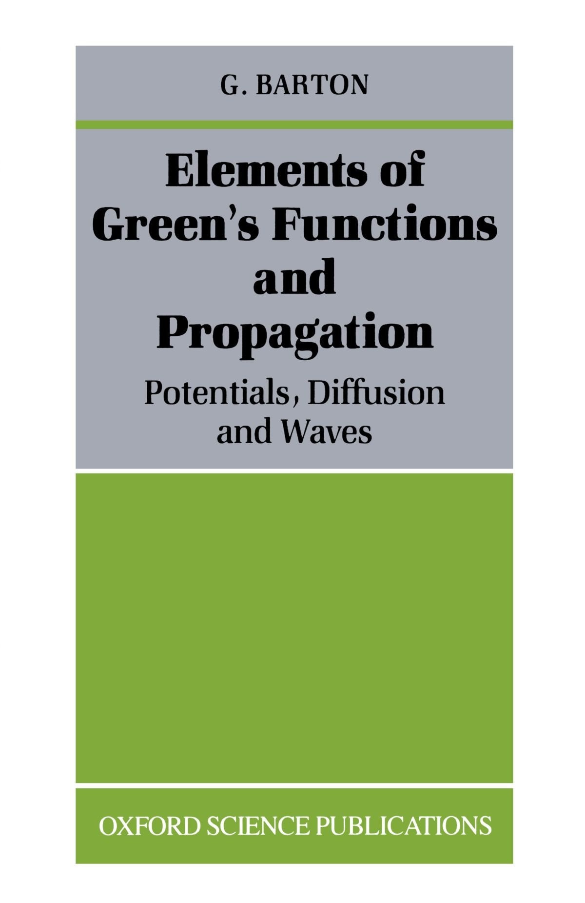 Elements of Green's Functions and Propagation: Potentials, Diffusion, and Waves [Reprint] (Oxford Science Publications),Used