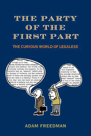 The Party Of The First Part: The Curious World Of Legalese,New