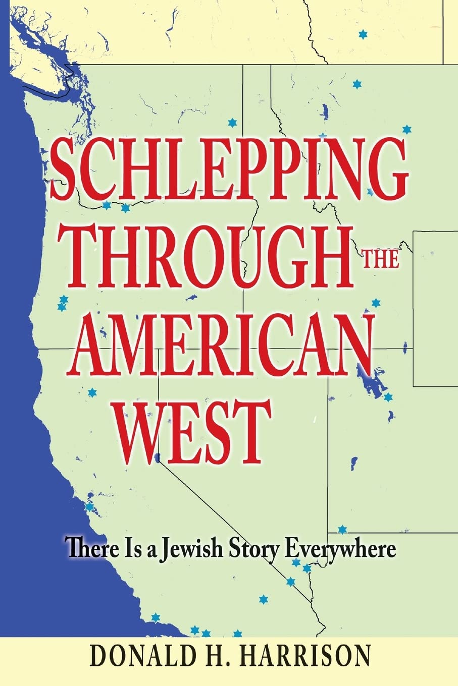 Schlepping Through The American West: There Is A Jewish Story Everywhere,Used