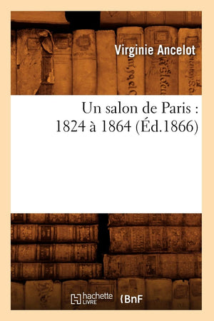 Un Salon De Paris: 1824  1864 (D.1866) (Arts) (French Edition),New