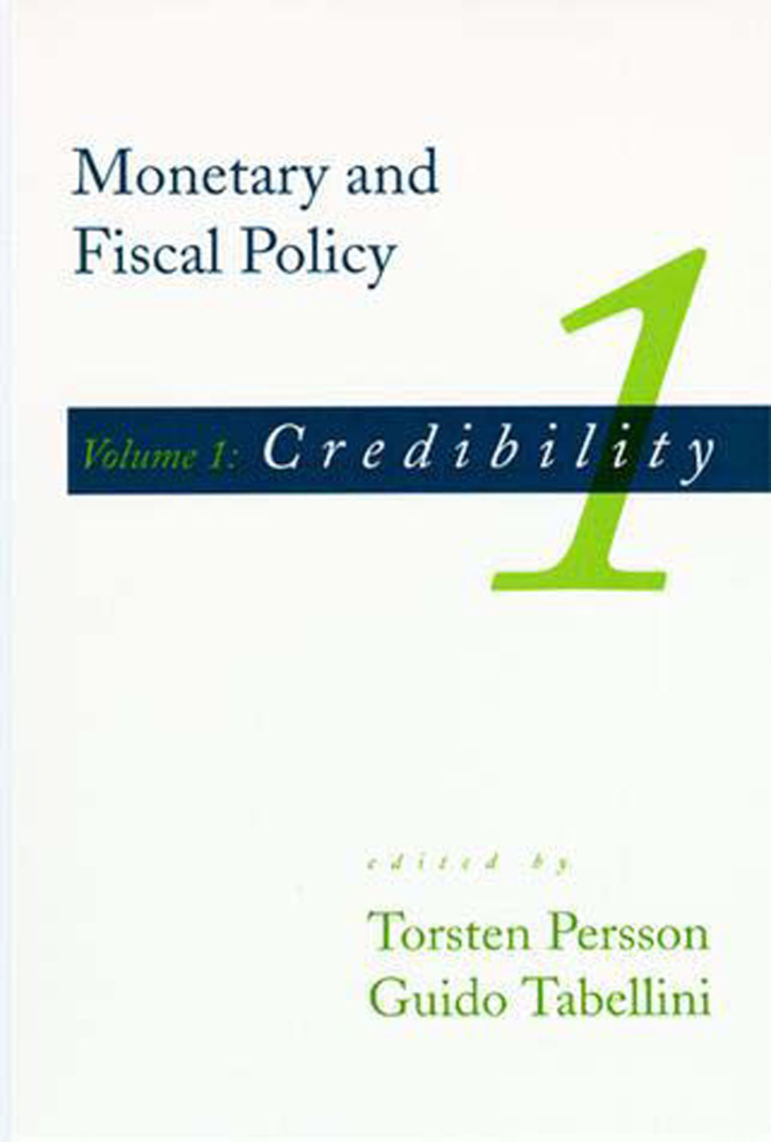 Monetary And Fiscal Policy, Vol. 1: Credibility