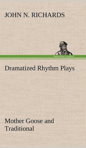 Dramatized Rhythm Plays Mother Goose and Traditional,Used