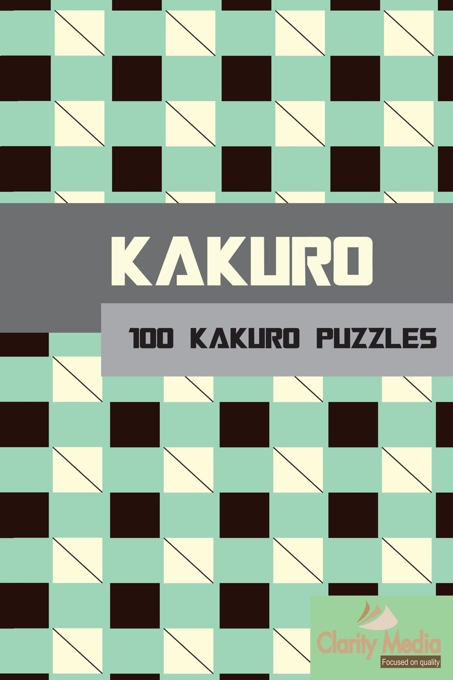 Kakuro: 100 Kakuro Puzzles In A Range Of Sizes,Used