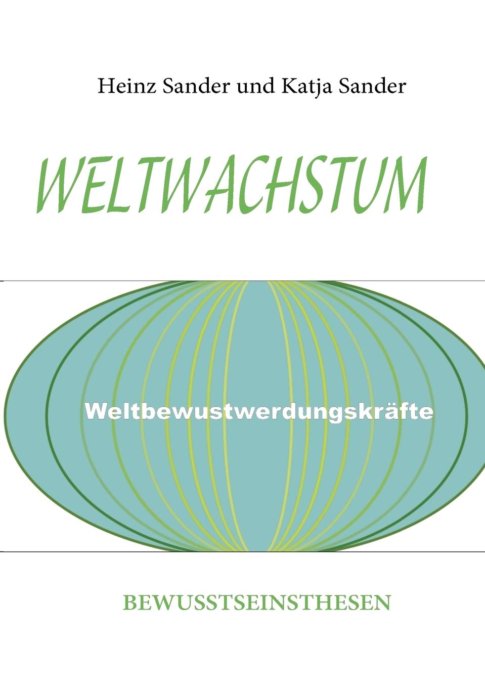 Weltwachstum: Bewusstseinsthesen (German Edition),Used