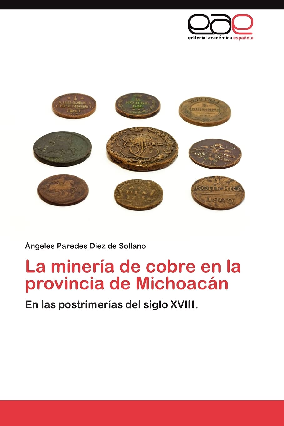 La minera de cobre en la provincia de Michoacn: En las postrimeras del siglo XVIII. (Spanish Edition),Used