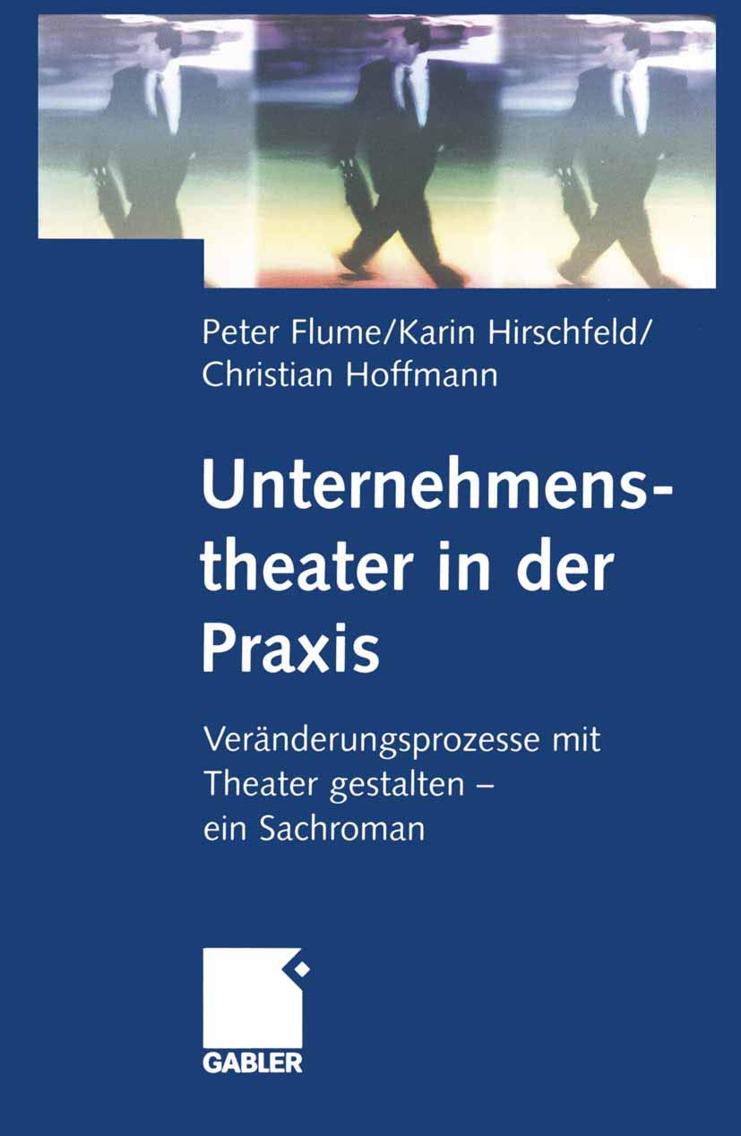 Unternehmenstheater In Der Praxis: Vernderungsprozesse Mit Theater Gestalten  Ein Sachroman (German Edition),Used