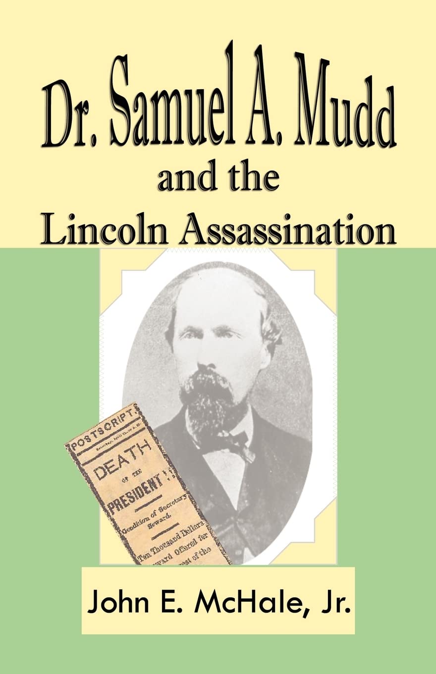 Dr. Samuel A. Mudd and the Lincoln Assassination,Used