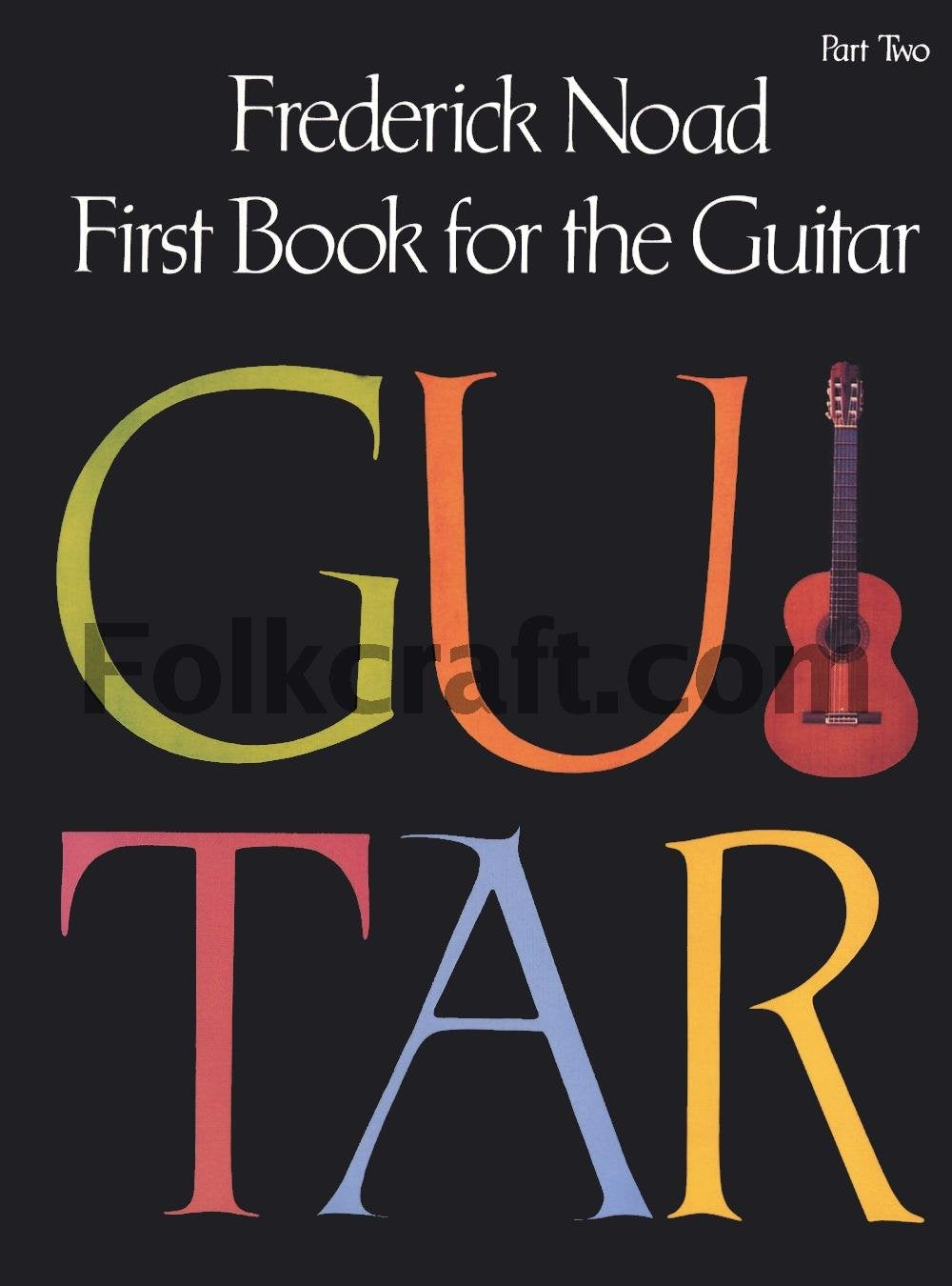 First Book For The Guitar  Part 2: Guitar Technique,New