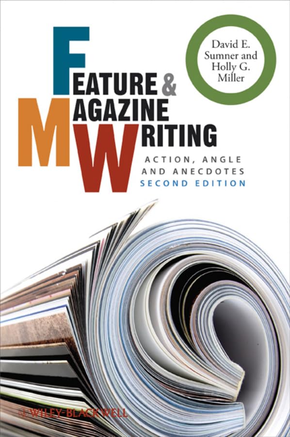Feature and Magazine Writing: Action, Angle and Anecdotes,New