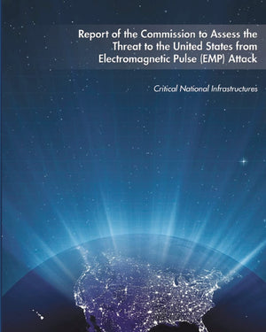 Report of the Commission to Assess the Threat to the United States from Electromagnetic Pulse (EMP) Attack,Used