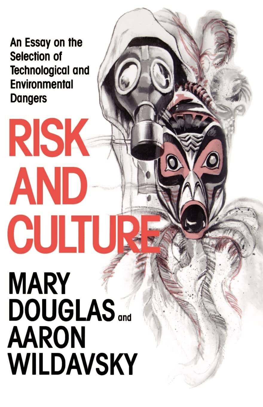 Risk and Culture: An Essay on the Selection of Technological and Environmental Dangers,Used