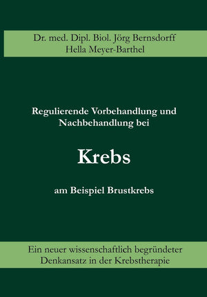 Regulierende Vorbehandlung und Nachbehandlung bei Krebs am Beispiel Brustkrebs: Ein neuer wissenschaftlich begrndeter Denkansatz,Used