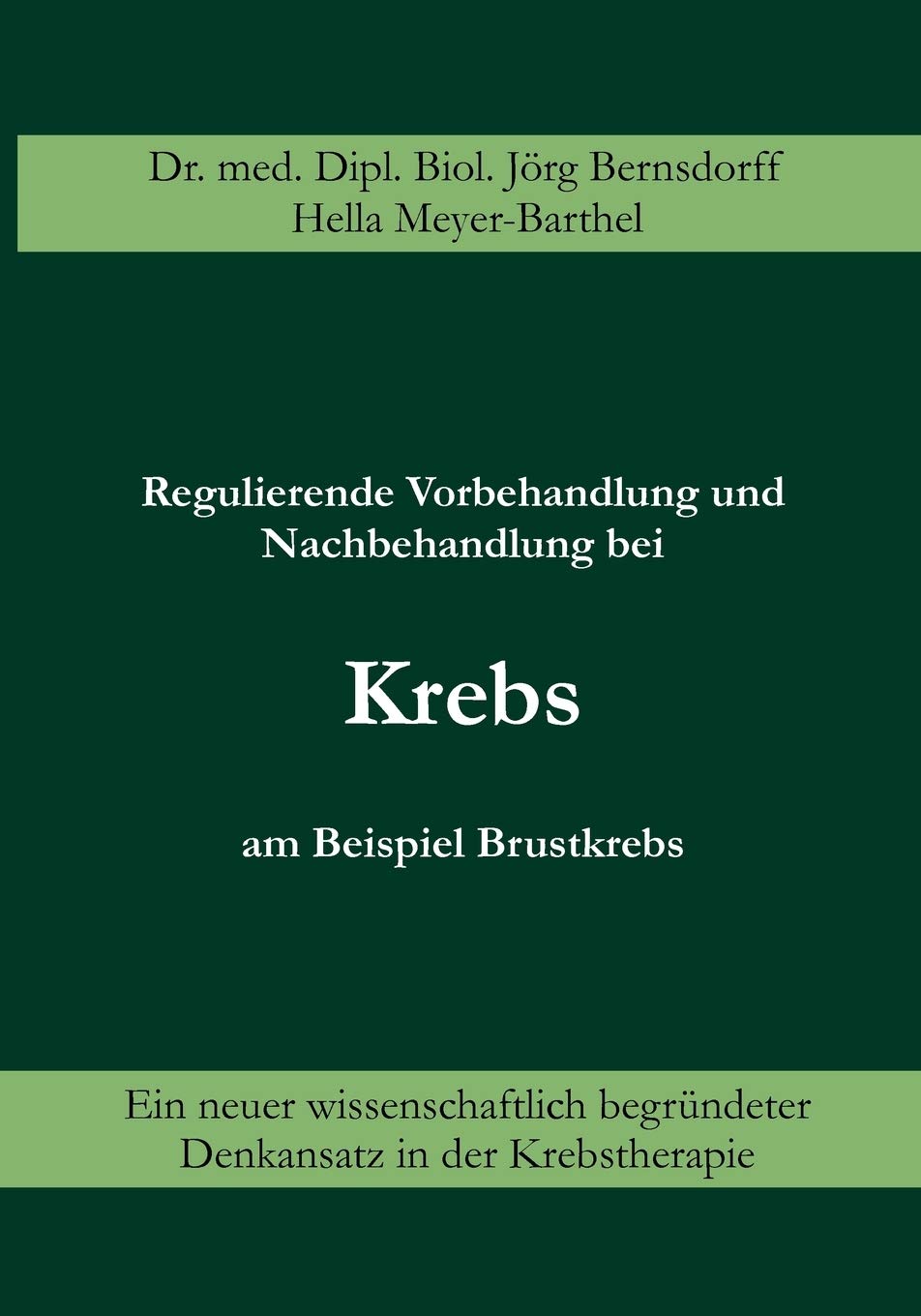 Regulierende Vorbehandlung und Nachbehandlung bei Krebs am Beispiel Brustkrebs: Ein neuer wissenschaftlich begrndeter Denkansatz,Used