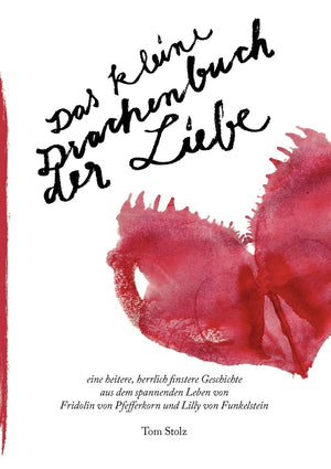 Das kleine Drachenbuch der Liebe: eine heitere, herrlich finstere Geschichte aus dem spannenden Leben von Fridolin von Pfefferko,Used