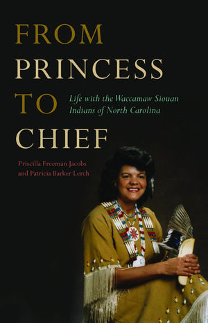 From Princess To Chief: Life With The Waccamaw Siouan Indians Of North Carolina (Contemporary American Indian Studies),Used