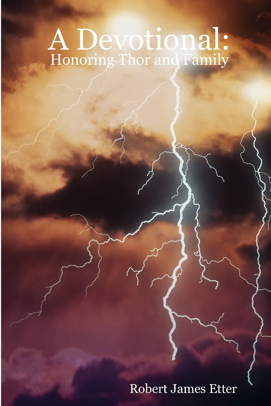 A Devotional: Honoring Thor And Family,New