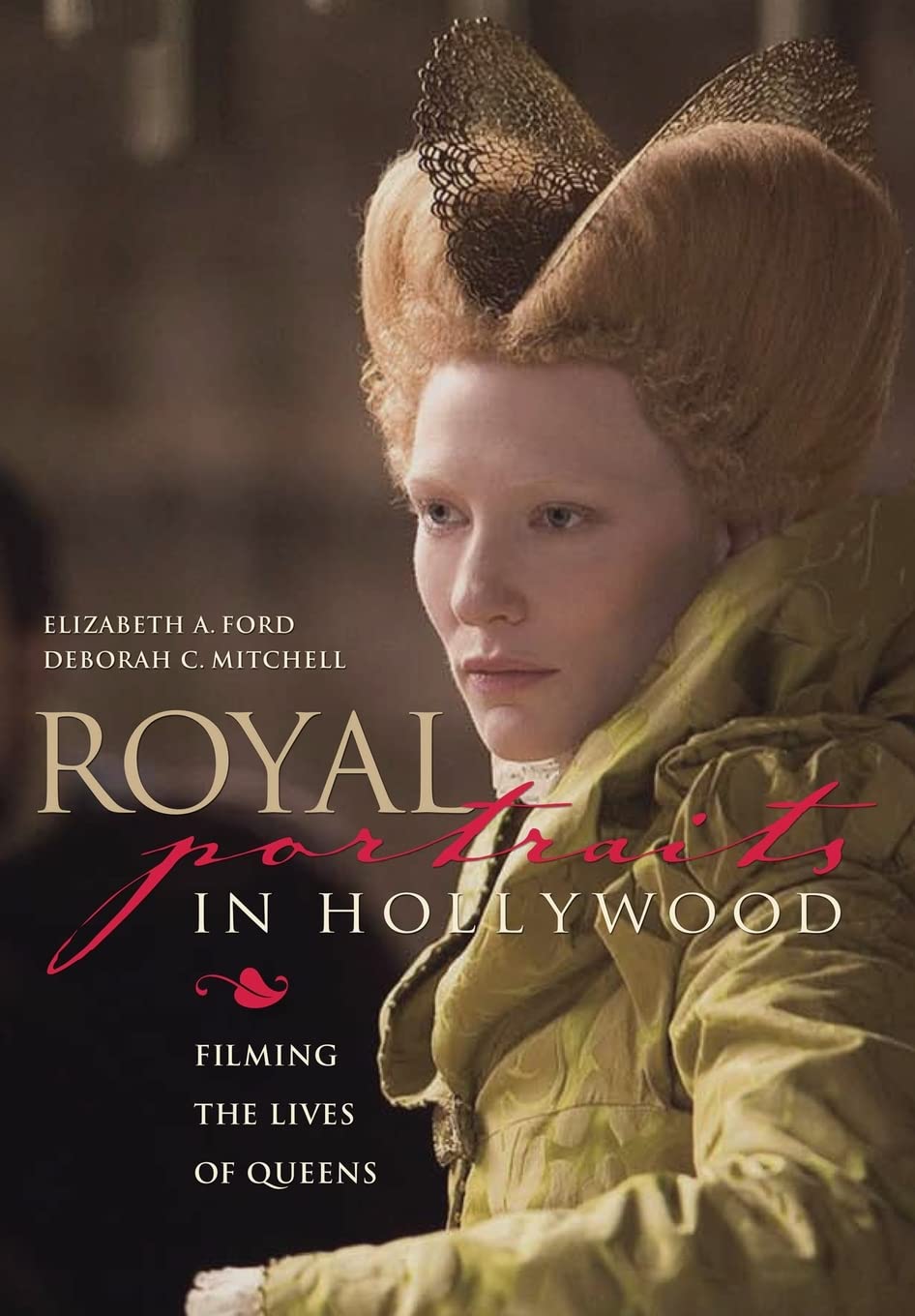 Royal Portraits in Hollywood: Filming the Lives of Queens,Used