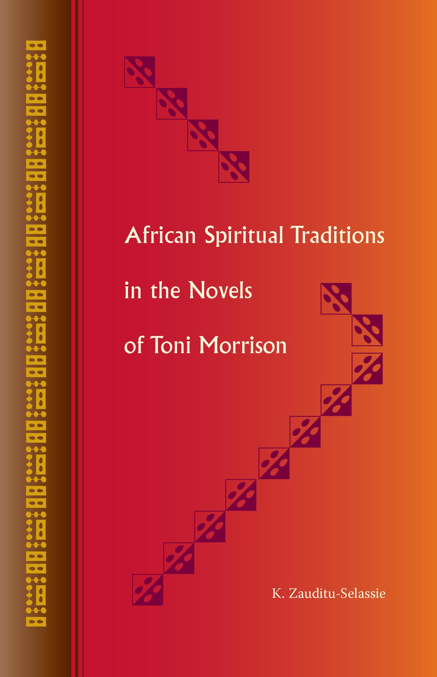 African Spiritual Traditions In The Novels Of Toni Morrison,Used