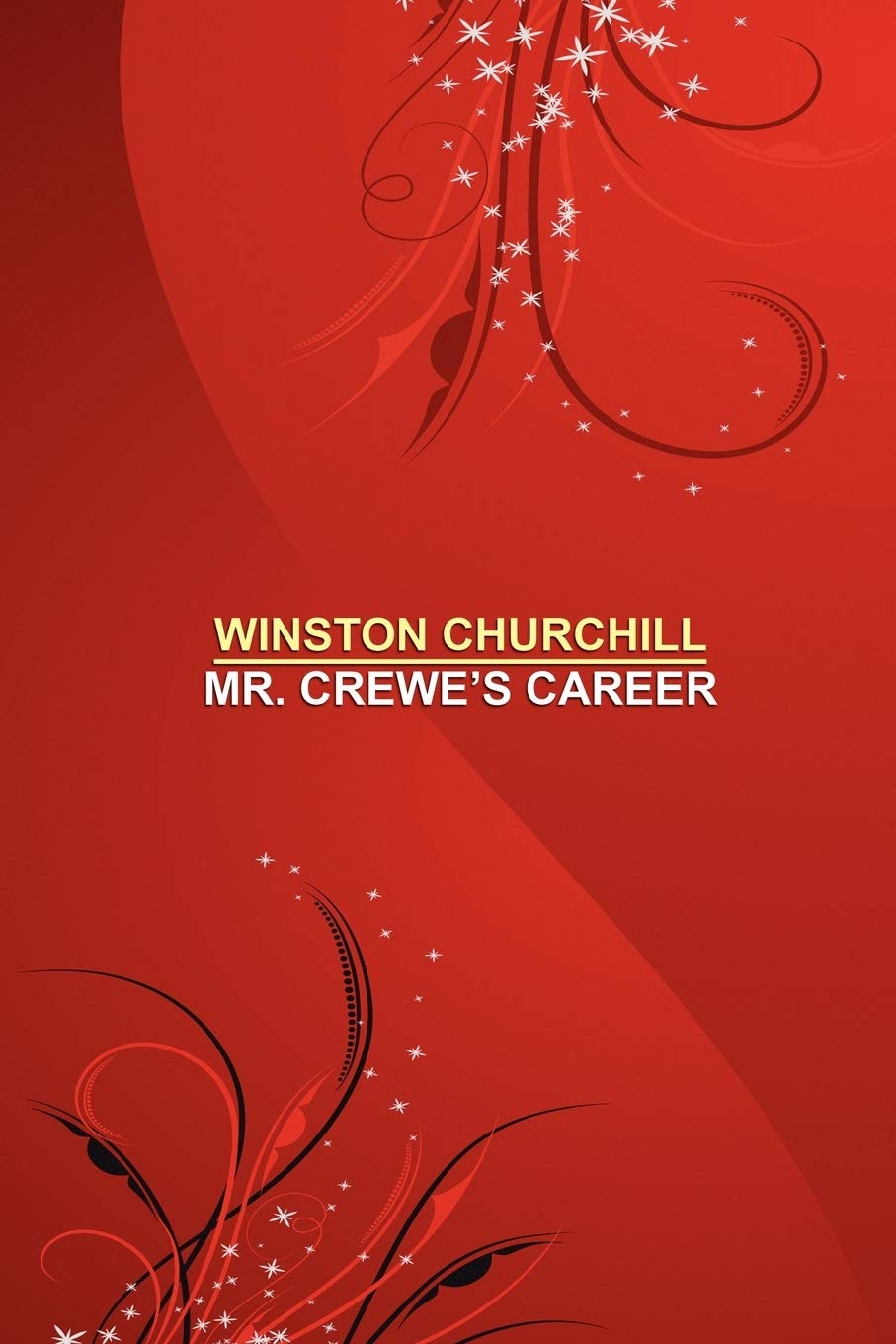 Mr. Crewe'S Career [Facsimile Edition],New