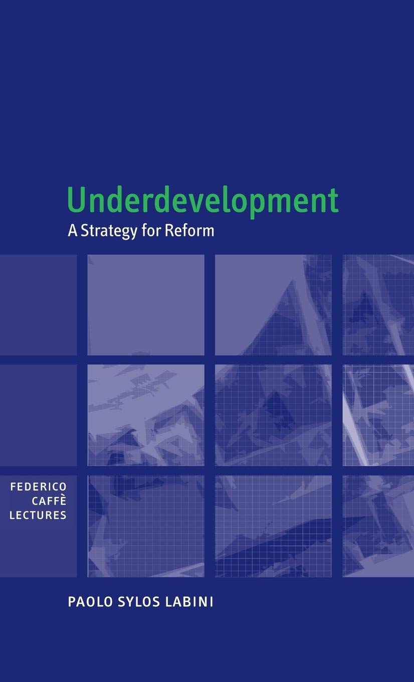 Underdevelopment: A Strategy for Reform (Federico Caffe Lectures),Used