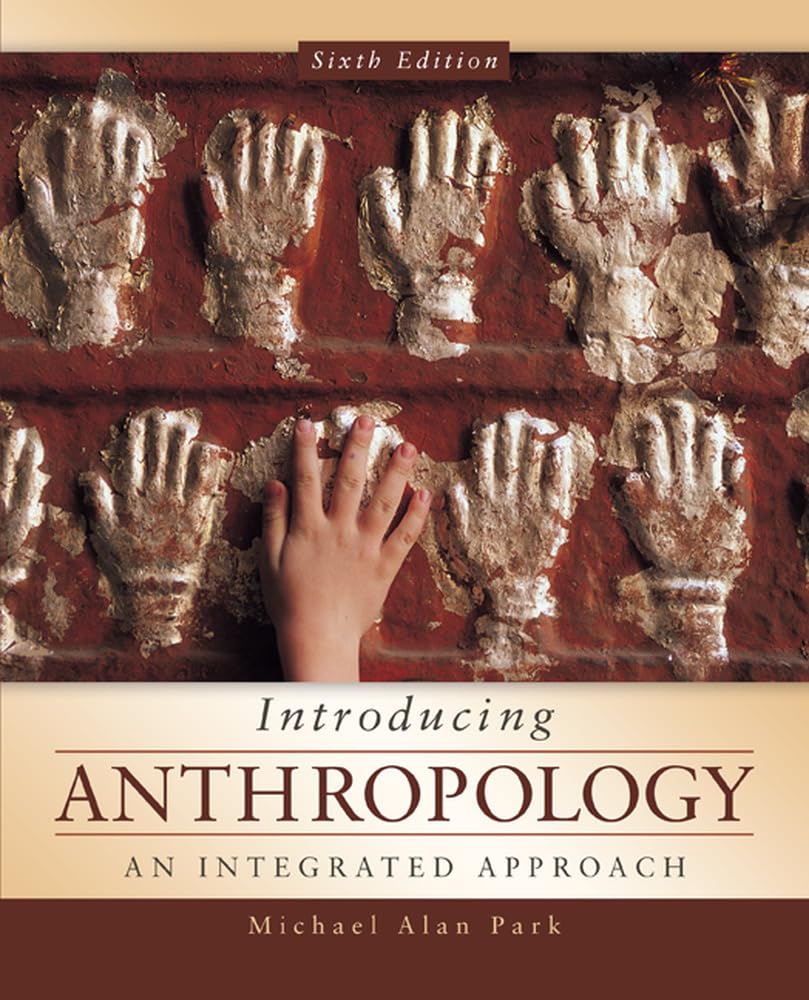 Introducing Anthropology: An Integrated Approach,New