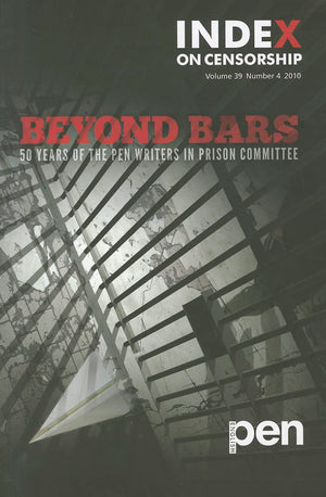 Beyond Bars: 50 Years Of The Pen Writers In Prison Committee (Index On Censorship),New