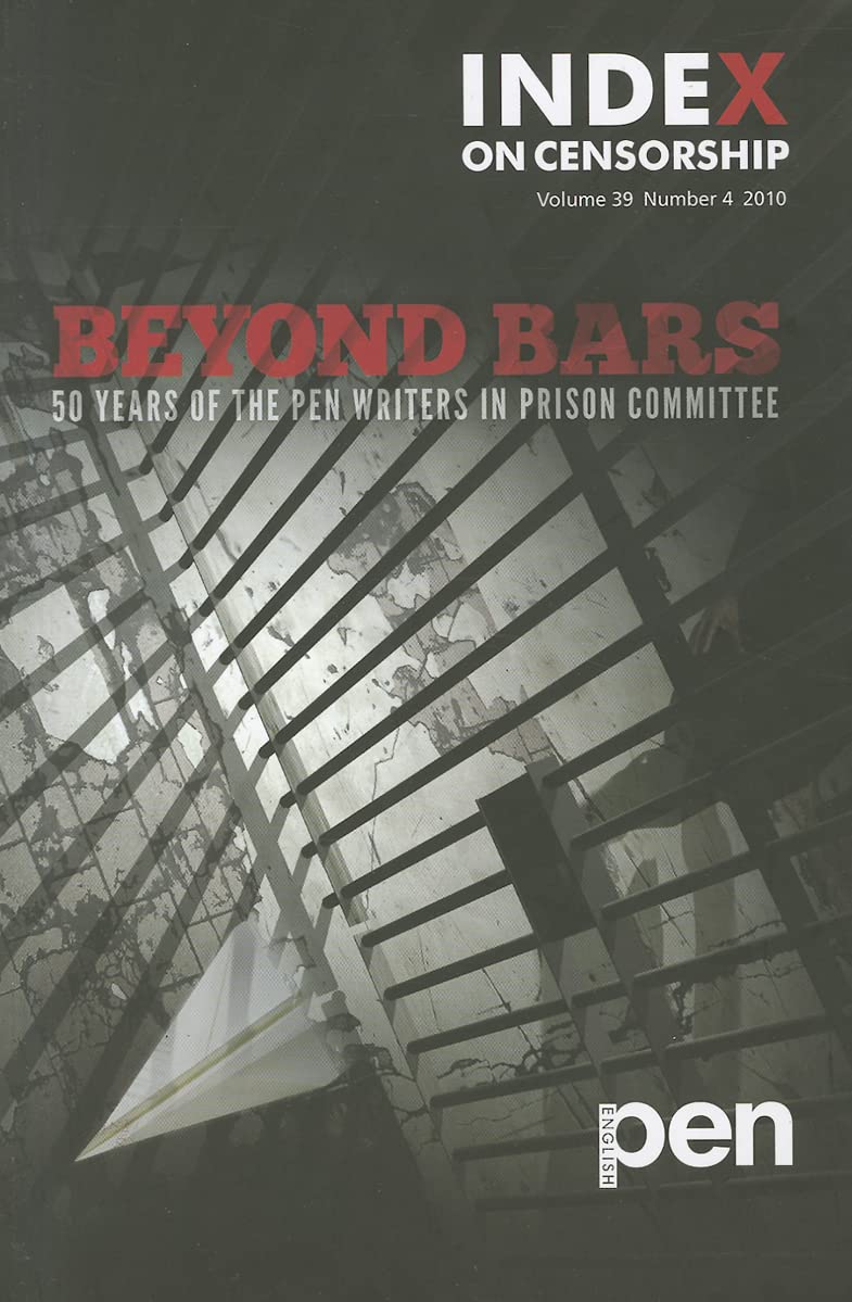 Beyond Bars: 50 Years Of The Pen Writers In Prison Committee (Index On Censorship),New